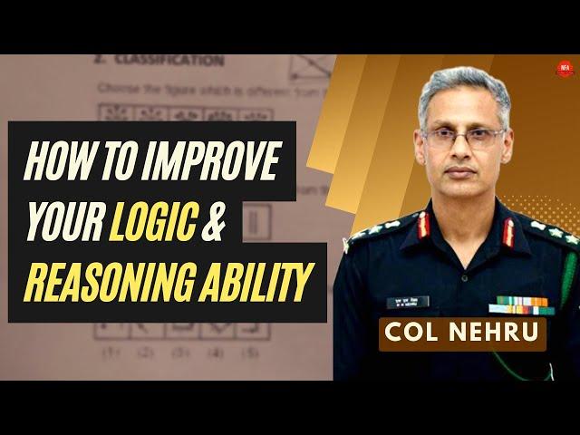 Col M M Nehru's Advice for Boosting Your Logical Thinking Abilities | SSB Reasoning Ability