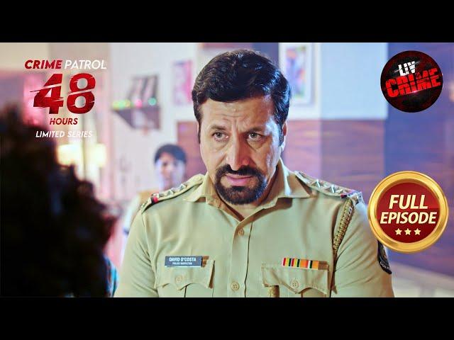 Goa के एक अंजान घर में हुआ खौफनाक हादसा | Crime Patrol 48 Hours | Ep 46 | Full Episode