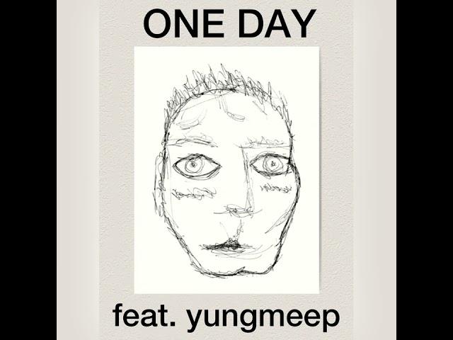 ONE DAY feat. yungmeep