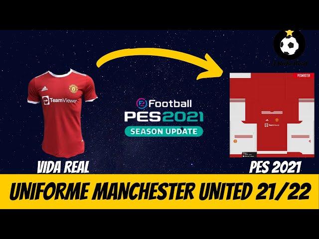 Como Fazer o Uniforme do Manchester United 21/22 -  Pes 2021 e 2020/PC e PS4