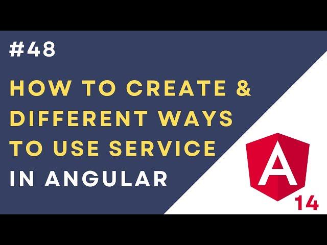 #48: How to Create & Use Service in Angular 14 Application