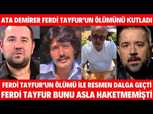 FERDİ TAYFUR'UN ÖLÜMÜ İLE DALGA GEÇTİ ATA DEMİRER FERDİ TAYFUR KAVGASI BERLİN KAPLANI CENAZE TÖRENİ