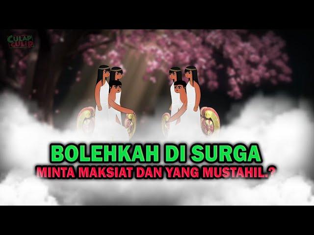 Bolehkah Di Surga Minta Maksiat atau yang Mustahil ?