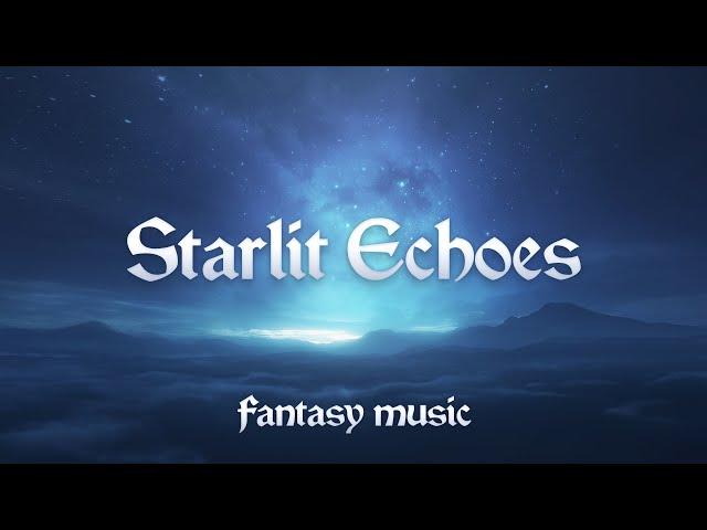 Starlit Echoes - Fantasy Music