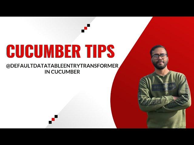 4. Using @DefaultDataTableEntryTransformer in Cucumber, how it is different from @DataTableType