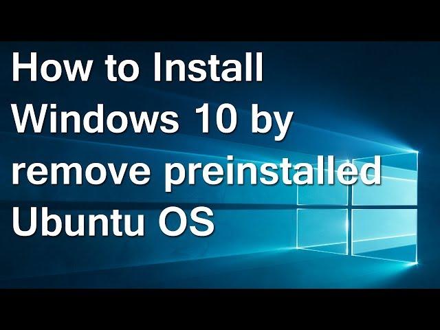 Windows Tutorial | Windows 10 installation by removing preinstalled Ubuntu | Windows 10 installation