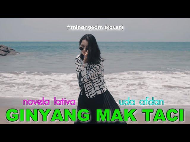 UA x Novela Lativa - GINYANG MAK TACI (COVER) Minang EDM