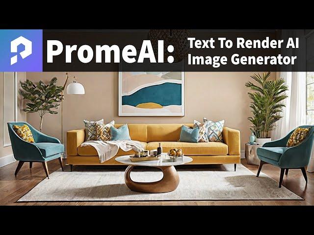 PromeAI Magic: Transform Text To Realistic Interior Renders