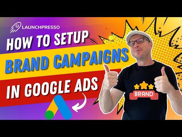  Set Up Brand Campaigns in Google Ads: Quick Guide 