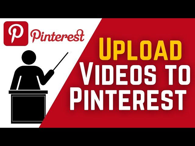 How To Upload Videos On Pinterest On Computer | How To Upload Videos To Pinterest