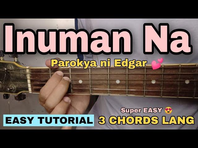 Inuman Na - Parokya ni Edgar (EASY GUITAR TUTORIAL - 3 Easy Chords)