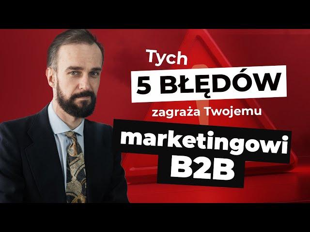 Poznaj 5 najczęstszych błędów w marketingu B2B | Artur Jabłoński