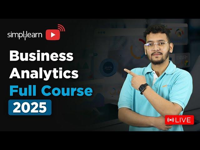 Business Analytics Full Course 2025 | Business Analytics Tutorial For Beginners | Simplilearn