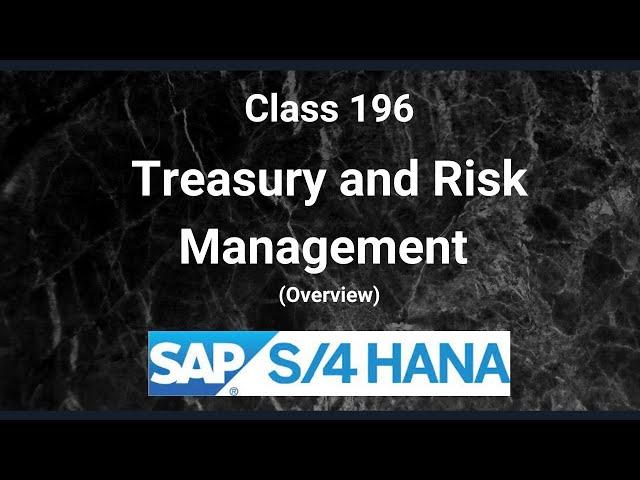 Treasury and Risk Management in SAP S/4 Hana FSCM | Introduction | Class-196