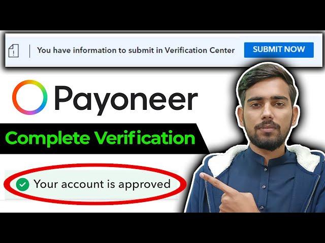 How To Verify Payoneer Account 2024 | Submit Required Information in Payoneer Properly