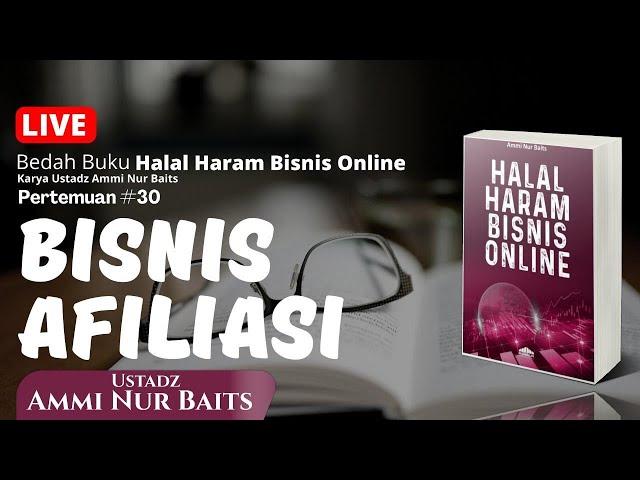 Bisnis Afiliasi | Ustadz Ammi Nur Baits, ST., BA