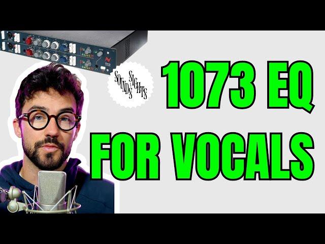 Vocal Recording 101: Neve 1073 EQ Settings