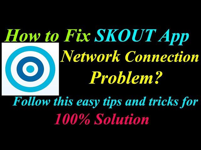 How to Fix SKOUT App Network Connection Problem in Android & Ios | SKOUT Internet Connection Error