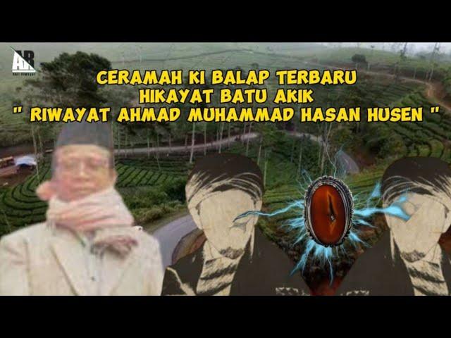 Ceramah Ki Balap Terbaru, Hikayat Batu Ali || Riwayat Ahmad Hasan Husen