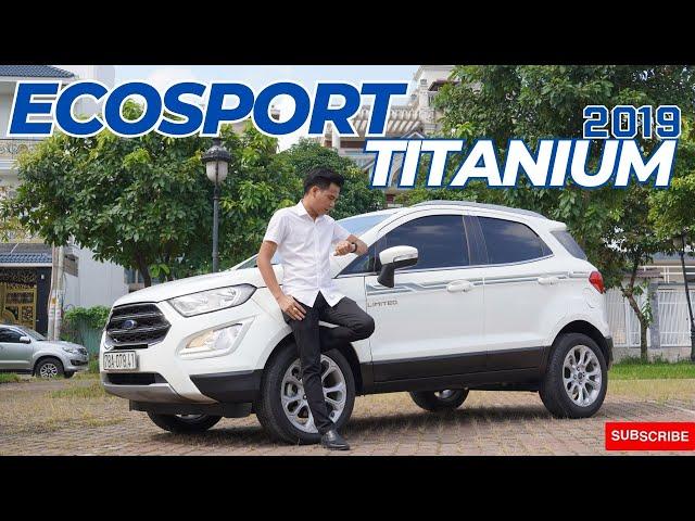 Bền Bỉ - 5 Chỗ - Gầm Cao : Lí do vì sao Ford Ecosport 2019 Titanium được mệnh danh Ông Vua Đô Thị