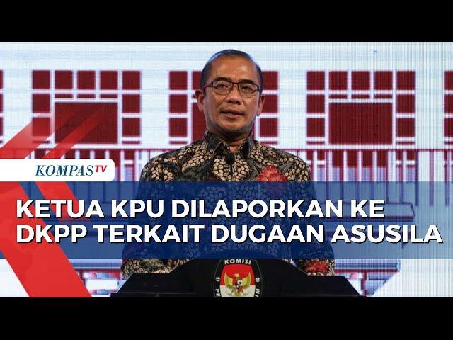 Ketua KPU RI Hasyim Asyari Dilaporkan ke DKPP Atas Dugaan Tindakan Asusila