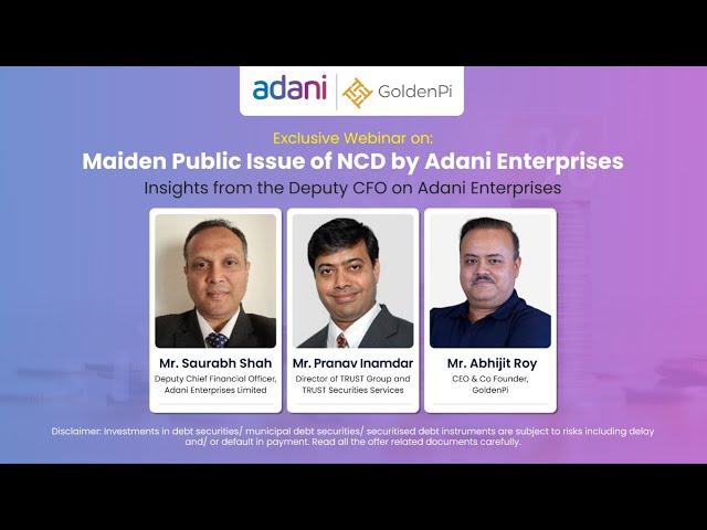 Maiden Public Issue of NCD by Adani Enterprises: Insights from the Deputy CFO on Adani Enterprises