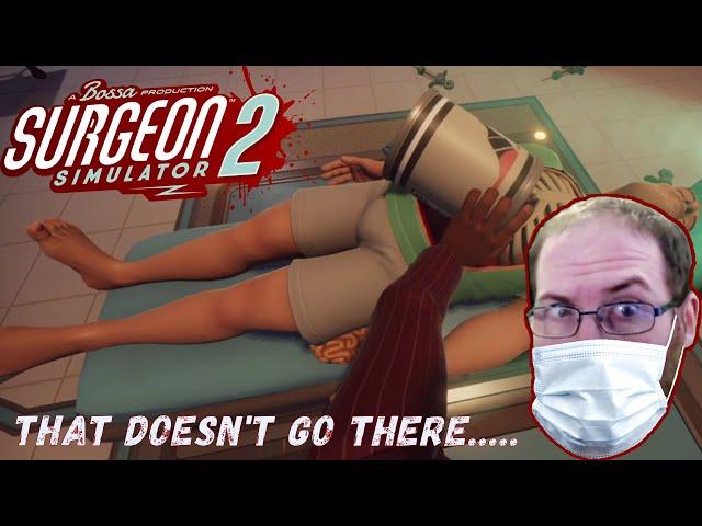 They made a mistake by letting me be a surgeon. - Surgeon Simulator 2