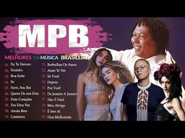 MPB Antigas Românticas - Melhores da Música Popular Brasileira - Djavan, Anavitória, Skank #t222