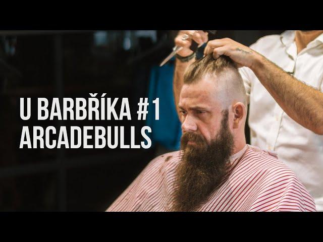 U BARBŘÍKA ArcadeBulls #1 | TONY ADAM'S BARBERSHOP | Angry Beards