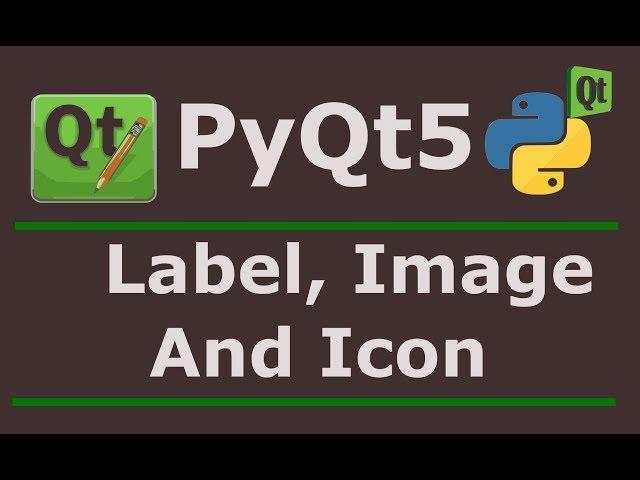 PyQt5 Python Gui Programming label, Image, Icon