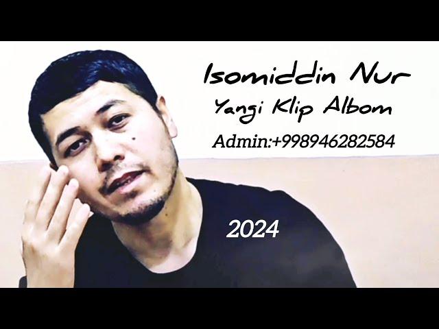 Isomiddin Nur Yangi Klip Albom (2024)