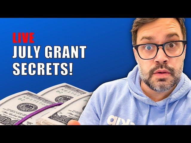 Secrets to new July grants & applying quickly