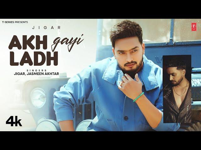 AKH LADH GAYI (Official Video) | JIGAR | Latest Punjabi Songs 2024 | T-Series