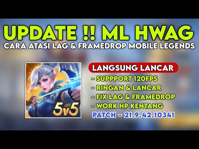 ML HWAG TERBARU 2024 | CARA MENGATASI LAG PATAH PATAH MOBILE LEGEND SETELAH UPDATE