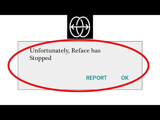 How to Fix Unfortunately Reface app has sopped working in Android & Ios
