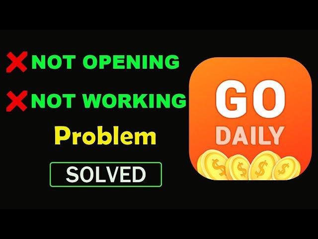 How to Fix Go Daily App Not Working Problem Solved | Go Daily Not Opening in Android & Ios