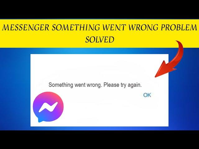 How To Solve Messenger "Something Went Wrong. Please Try Again" Problem|| Rsha26 Solutions