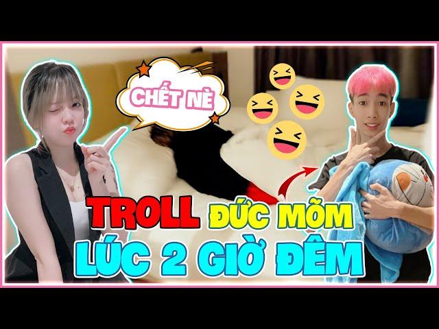 [VLOG TROLL] BÉ MON TROLL ĐỨC MÕM LÚC 2H ĐÊM VÀ CÁI KẾT CAY ĐẮNG 