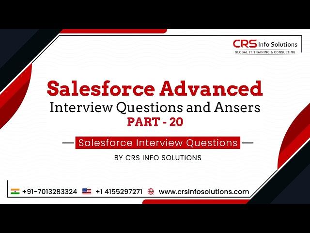 Salesforce Advanced Interview Questions and Answers Part 20