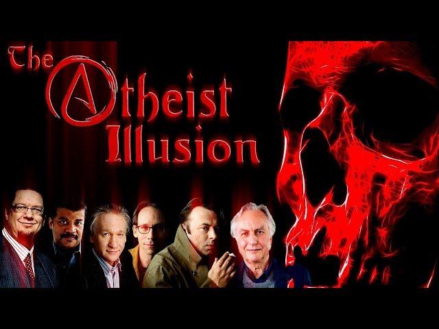 The Atheist Illusion