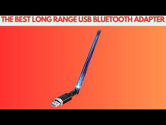 THE BEST LONG RANGE USB BLUETOOTH ADAPTER OF 2023 | Top 5 USB Bluetooth Dongles and Adapters!