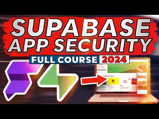 FlutterFlow and Supabase Security Full Course 2024 (Secure Your NoCode Apps The RIGHT Way)