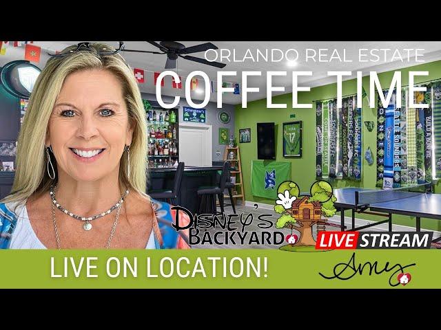 Disney's Backyard Coffee Time | LIVE July 29, 2024 | Orlando Real Estate