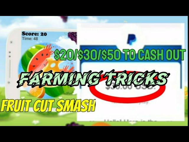 FRUIT CUT SMASH APP FARMING TRICKS