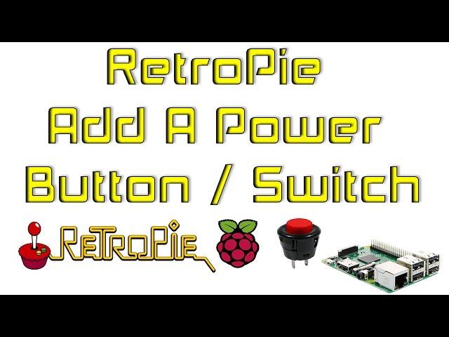 RetroPie Add A Power Button / Switch Raspberry Pi 1 2 3