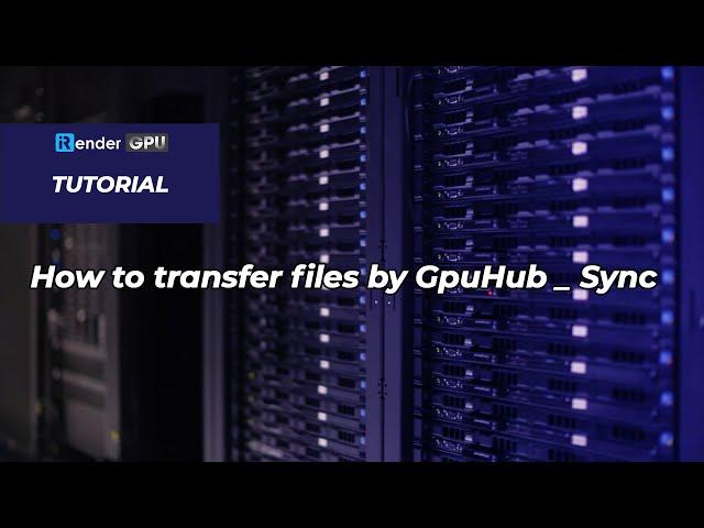 iRender Tutorials | How to use GpuHub_Sync | System Features | iRender Cloud Rendering