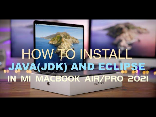 HOW TO INSTALL JAVA (JDK) & ECLIPSE IN M1 MACBOOK AIR/PRO 2021 | APPLE M1 MACBOOK AIR | SachinHere