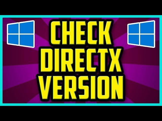 How To Check Which Version Of DirectX Is Installed On Windows 10 2018 (EASY) - Directx Check Command