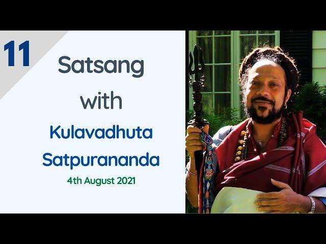 Virtual Satsang with Kulavadhuta Satpurananda || Session 11 | 4th August 2021 ||