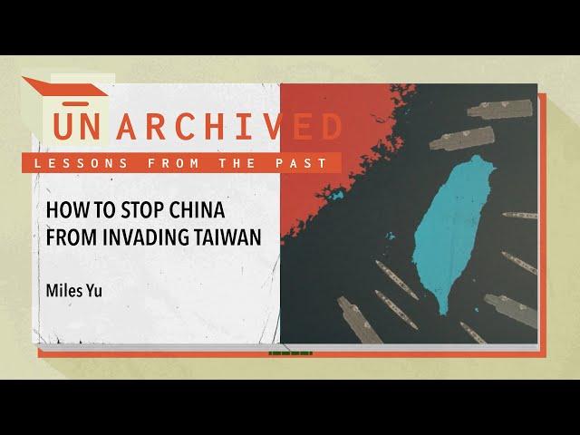 Preventing a Chinese Invasion of Taiwan | UnArchived